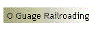 O Guage Railroading